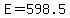E=598.5