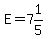 E=7%261%2F5