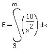 E=int%28%2818%2Fx%5E2%29%2Cdx%2C3%2Cinfinity%29