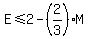 E+%3C=+2+-+%282%2F3%29M