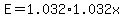 E+=+1.032%2A1.032x