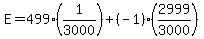E+=+499%281%2F3000%29+%2B+%28-1%29%282999%2F3000%29