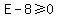 E-8%3E=0
