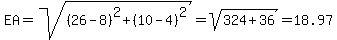 EA=sqrt%28%2826-8%29%5E2%2B%2810-4%29%5E2%29=sqrt%28324%2B36%29=18.97