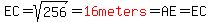 EC=sqrt%28256%29=red%2816meters%29=AE=EC