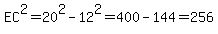 EC%5E2=20%5E2-12%5E2=400-144=256