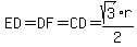 ED=DF=CD=sqrt%283%29%2Ar%2F2