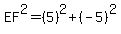 EF%5E2=%285%29%5E2%2B%28-5%29%5E2