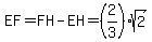 EF+=+FH-EH+=+%282%2F3%29%2Asqrt%282%29