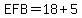 EFB+=+18+%2B+5