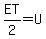 ET%2F2=U