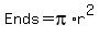 Ends+=+pi%2Ar%5E2