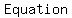 Equation