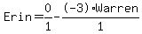Erin+=+0%2F1+-+-3%2AWarren%2F1