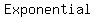 Exponential
