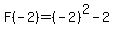 F%28-2%29=%28-2%29%5E2-2