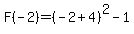F%28-2%29=%28-2%2B4%29%5E2+-+1