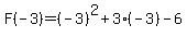 F%28-3%29+=+%28-3%29%5E2+%2B+3%28-3%29+-6