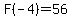 F%28-4%29=56