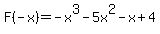 F%28-x%29=-x%5E3-5x%5E2-x%2B4