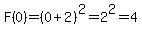 F%280%29=%280%2B2%29%5E2=2%5E2=4