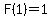 F%281%29=1