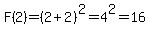 F%282%29=%282%2B2%29%5E2=4%5E2=16