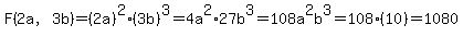 F%282a%2C3b%29=%282a%29%5E2%283b%29%5E3=4a%5E2%2A27b%5E3=108a%5E2b%5E3=108%2810%29=1080