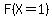 F%28X=1%29
