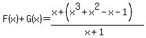 F%28x%29%2BG%28x%29=%28x%2B%28x%5E3%2Bx%5E2-x-1%29%29%2F%28x%2B1%29