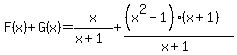 F%28x%29%2BG%28x%29=x%2F%28x%2B1%29+%2B+%28%28x%5E2-1%29%28x%2B1%29%29%2F%28x%2B1%29