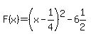 F%28x%29=%28x-1%2F4%29%5E2-6%261%2F2
