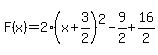 F%28x%29=+2%28x%2B3%2F2%29%5E2-9%2F2%2B16%2F2