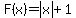 F%28x%29=+abs%28x%29+%2B1