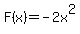 F%28x%29=-2x%5E2