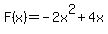 F%28x%29=-2x%5E2%2B4x