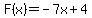 F%28x%29=-7x%2B4