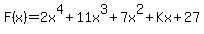 F%28x%29=2x%5E4%2B11x%5E3%2B7x%5E2%2BKx%2B27