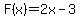 F%28x%29=2x-3