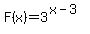 F%28x%29=3%5E%28x-3%29
