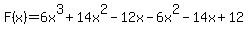 F%28x%29=6x%5E3%2B14x%5E2-12x-6x%5E2-14x%2B12