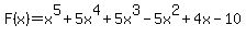 F%28x%29=x%5E5%2B5x%5E4%2B5x%5E3-5x%5E2%2B4x-10