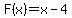 F%28x%29=x-4