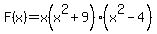 F%28x%29+=+x%28x%5E2+%2B+9%29%28x%5E2+-+4%29