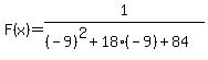 F%28x%29+=1%2F%28%28-9%29%5E2+%2B18%28-9%29%2B84%29