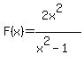 F%28x%29++=+++%282x%5E2%29%2F%28x%5E2+-+1%29
