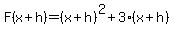 F%28x%2Bh%29=+%28x%2Bh%29%5E2+%2B+3%28x%2Bh%29