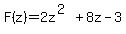 F%28z%29=2z%5E%282%29%2B8z-3