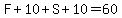 F%2B10%2BS%2B10=60