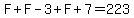 F%2BF-3%2BF%2B7=223